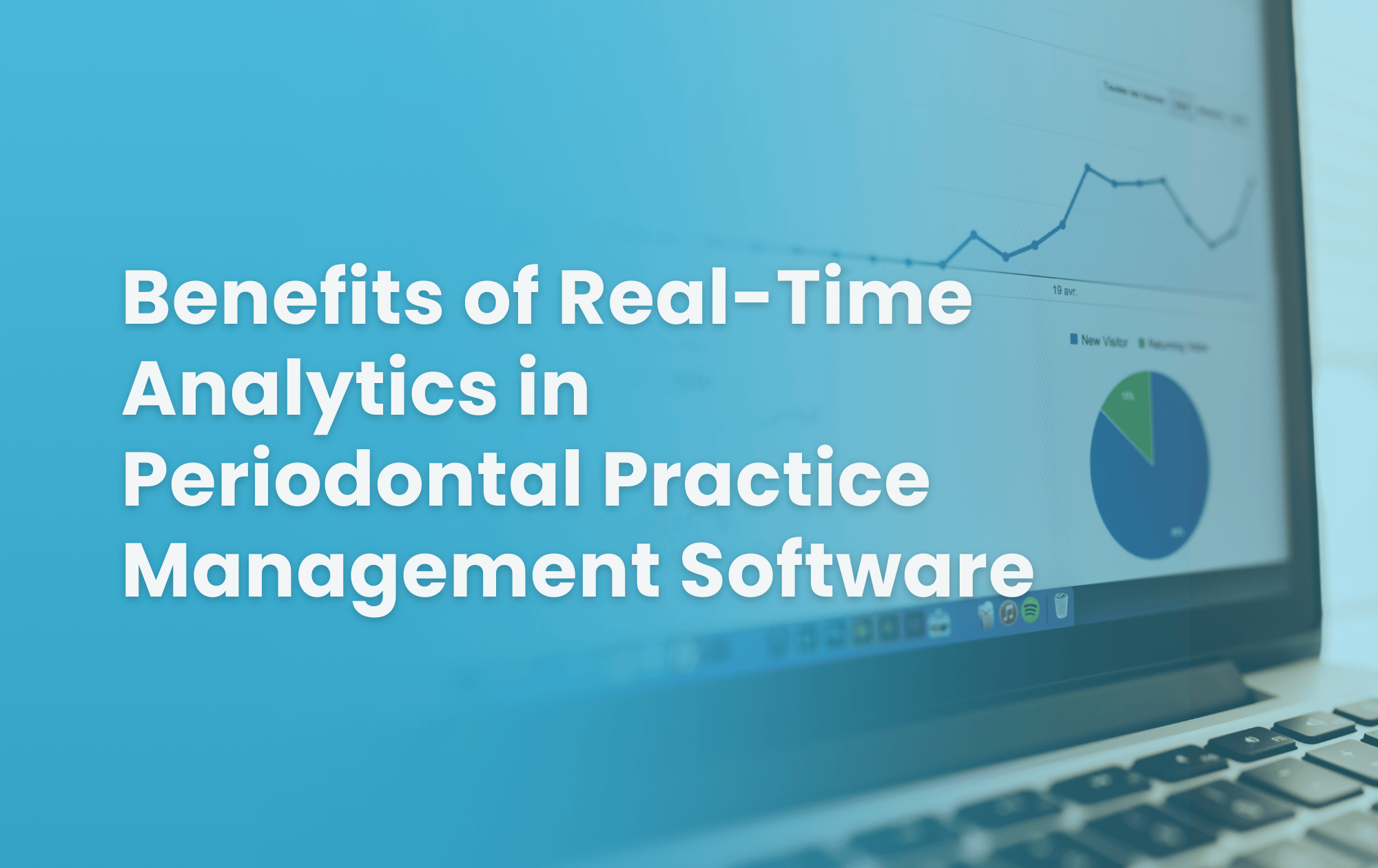 Benefits of Real-Time Analytics in Periodontal Practice Management Software 3 Blog cover image featuring a background of a pie chart with the title 'Benefits of Real-Time Analytics in Periodontal Practice Management Software'