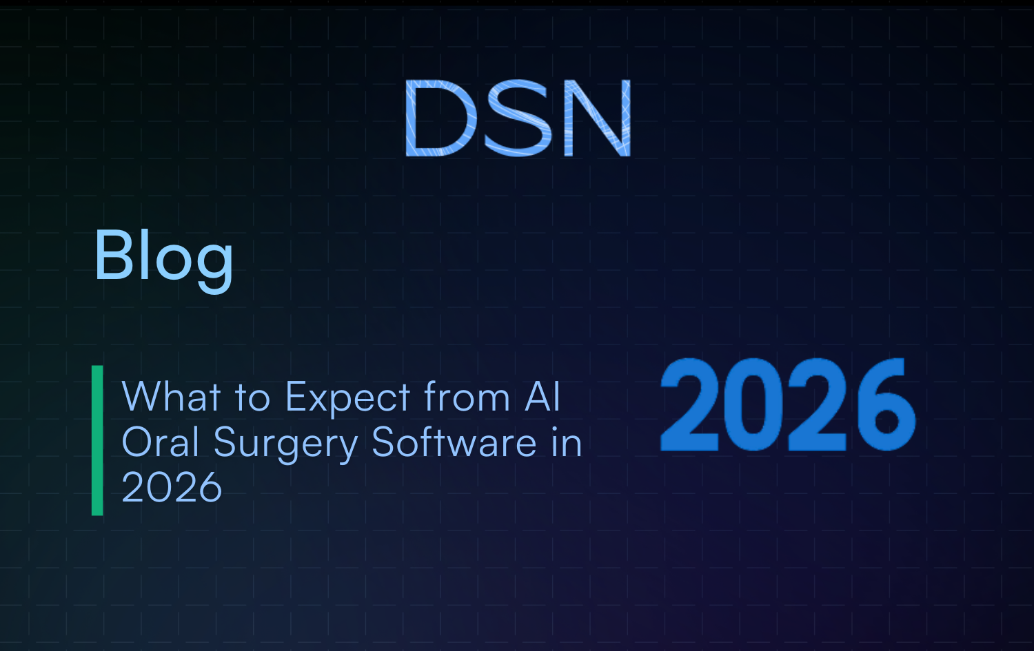 What to Expect from AI Oral Surgery Software in 2026