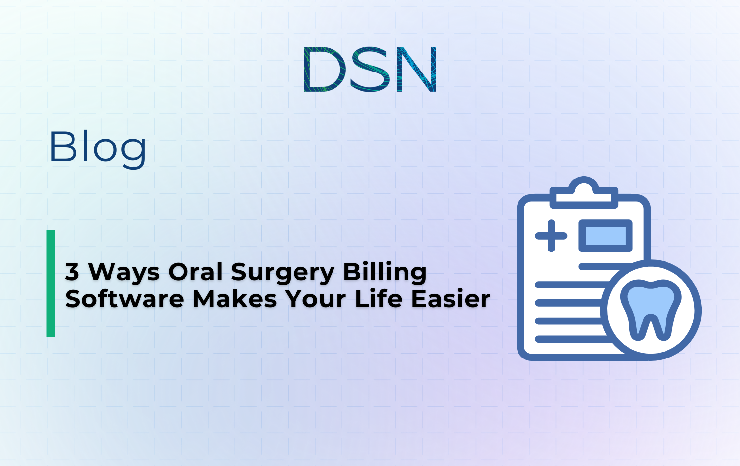 3 Ways Oral Surgery Billing Software Makes Your Life Easier 1 3 Ways Oral Surgery Billing Software Makes Your Life Easier