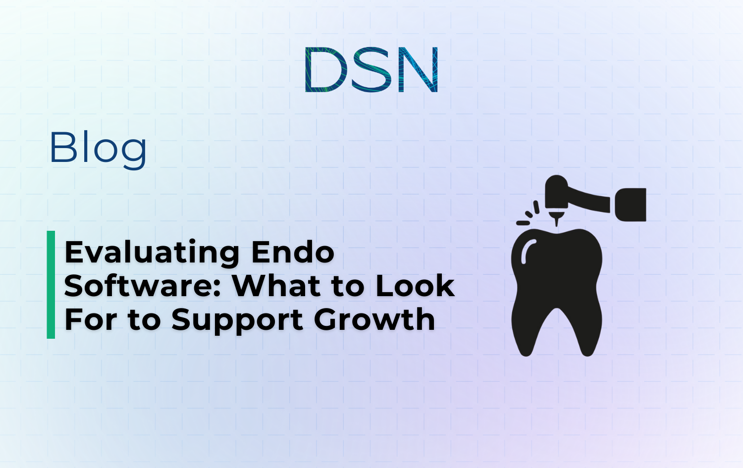 Evaluating Endo Software: What to Look For to Support Growth 3 Evaluating Endo Software: What to Look For to Support Growth