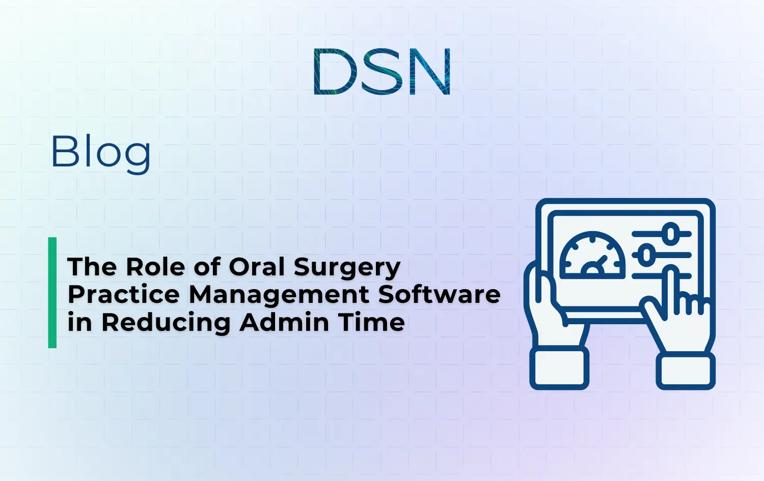 The Role of Oral Surgery Practice Management Software in Reducing Admin Time 1 Software streamlining oral surgery practice administration tasks.