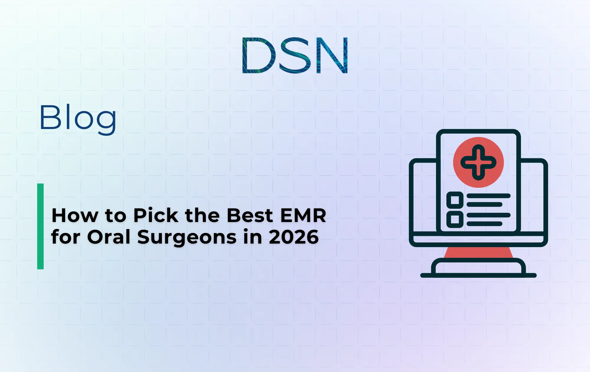 How to Pick the Best EMR for Oral Surgeons in 2026