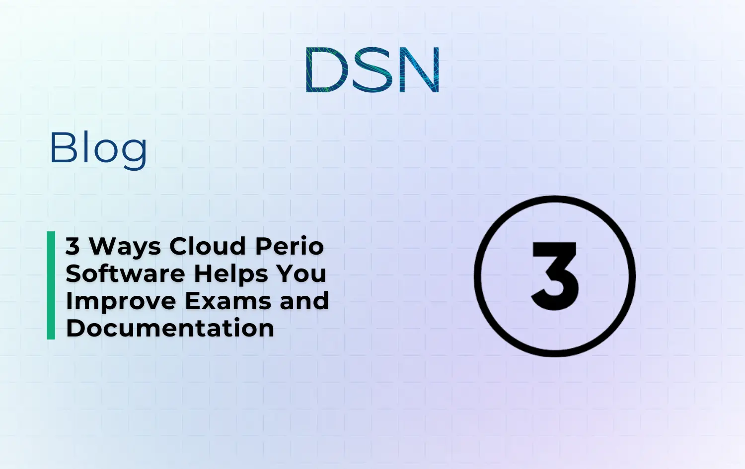3 Ways Cloud Perio Software Helps You Improve Exams and Documentation