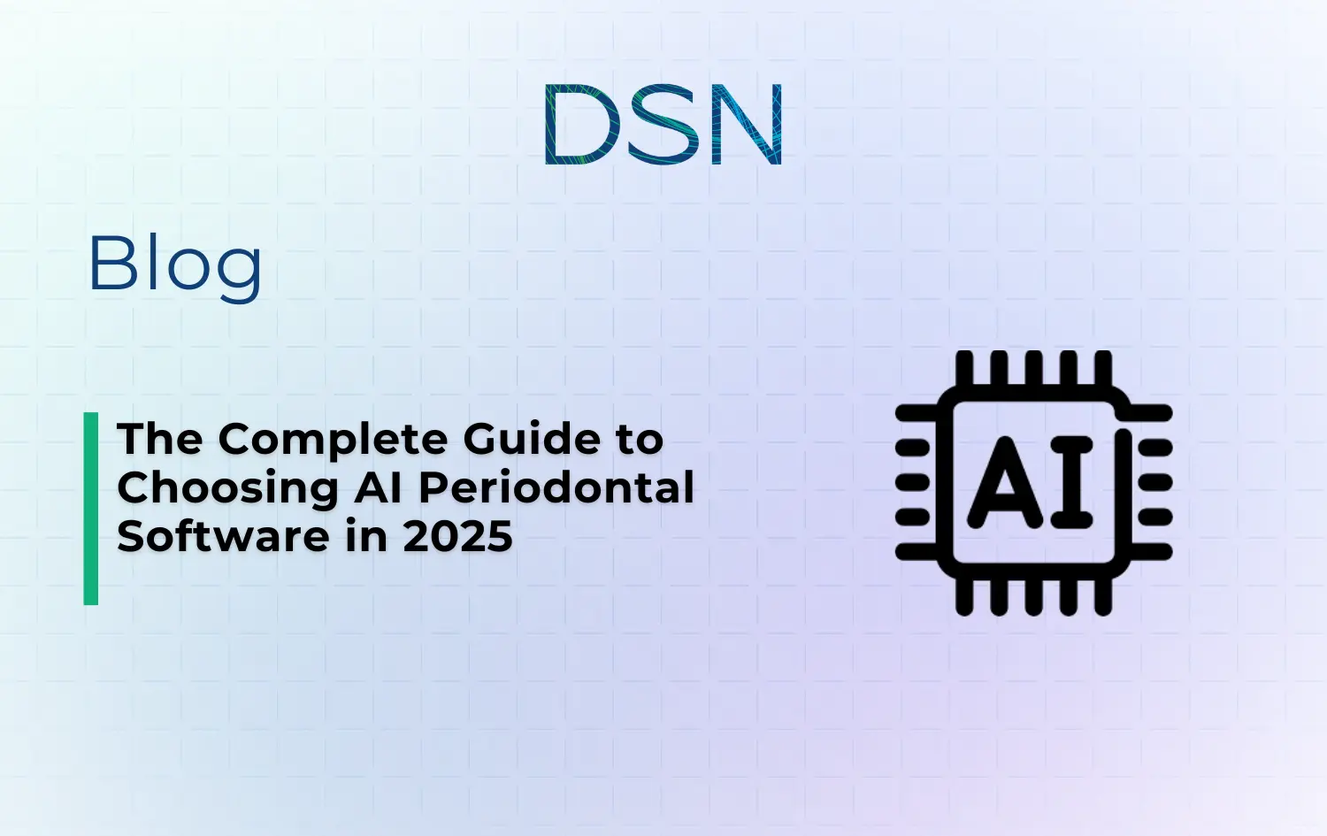 The Complete Guide to Choosing AI Periodontal Software in 2025