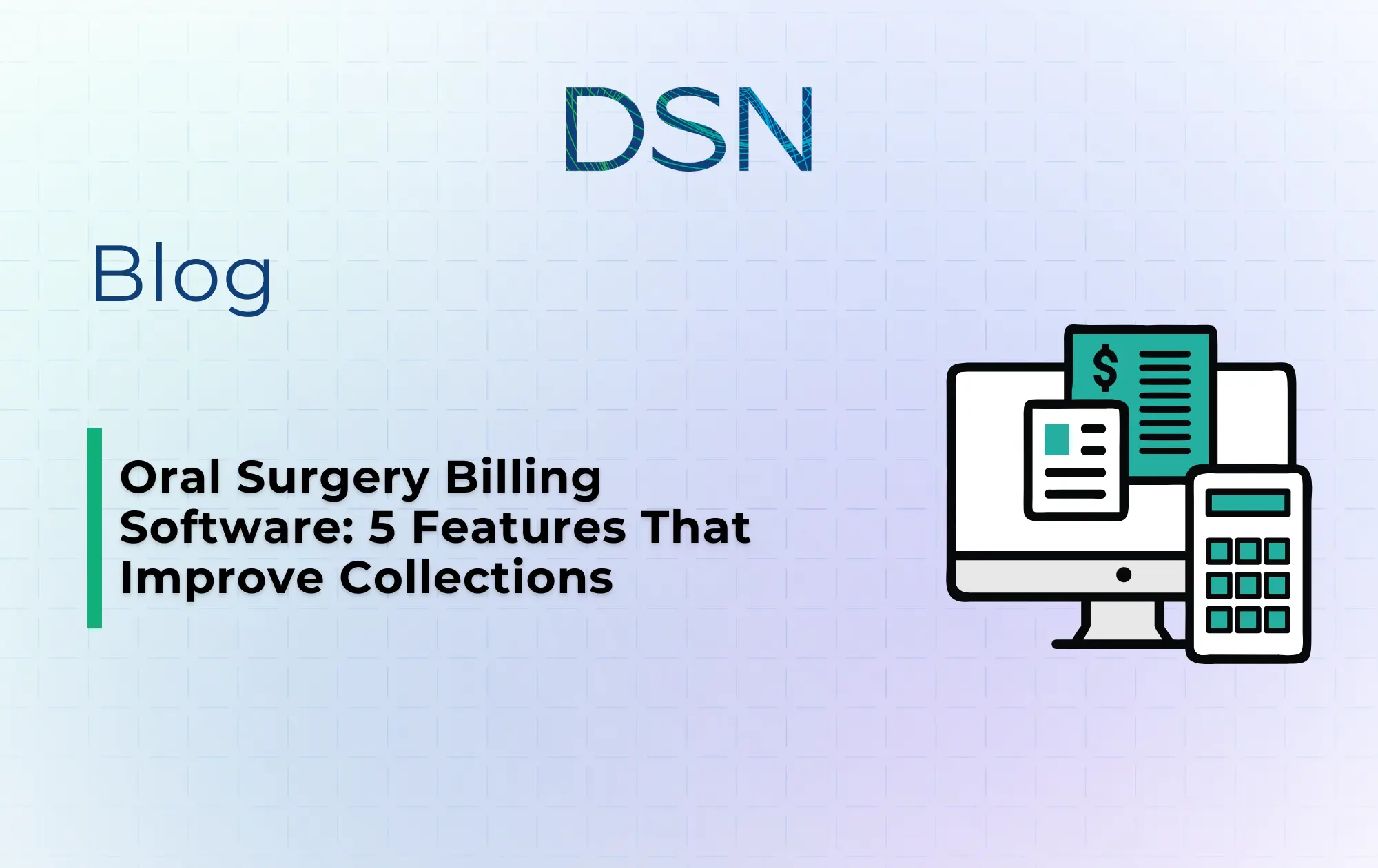 Oral Surgery Billing Software: 5 Features That Improve Collections