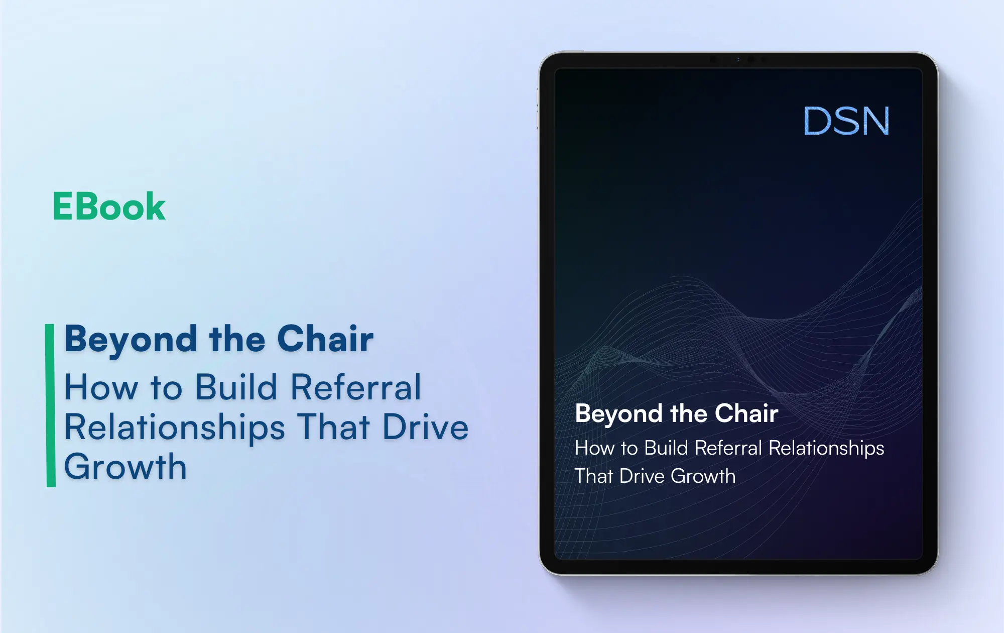 Beyond the Chair: How to Build Referral Relationships That Drive Growth