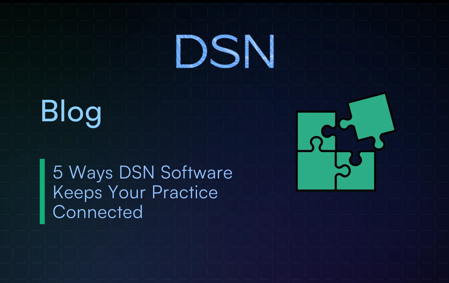5 Ways DSN Software Keeps Your Practice Connected