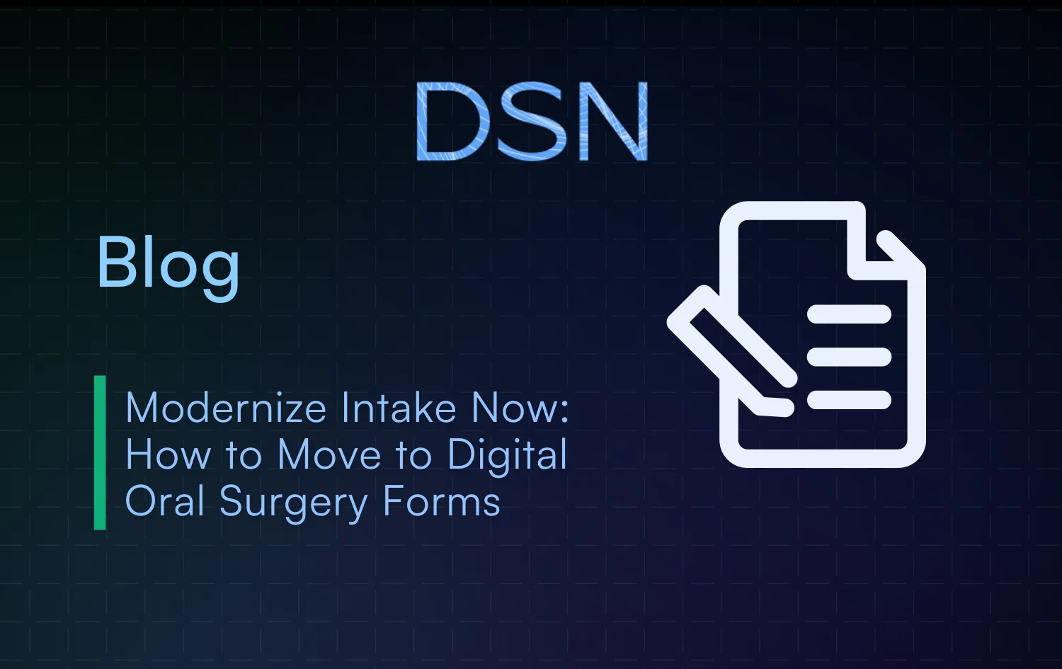 Modernize Intake Now: How to Move to Digital Oral Surgery Forms