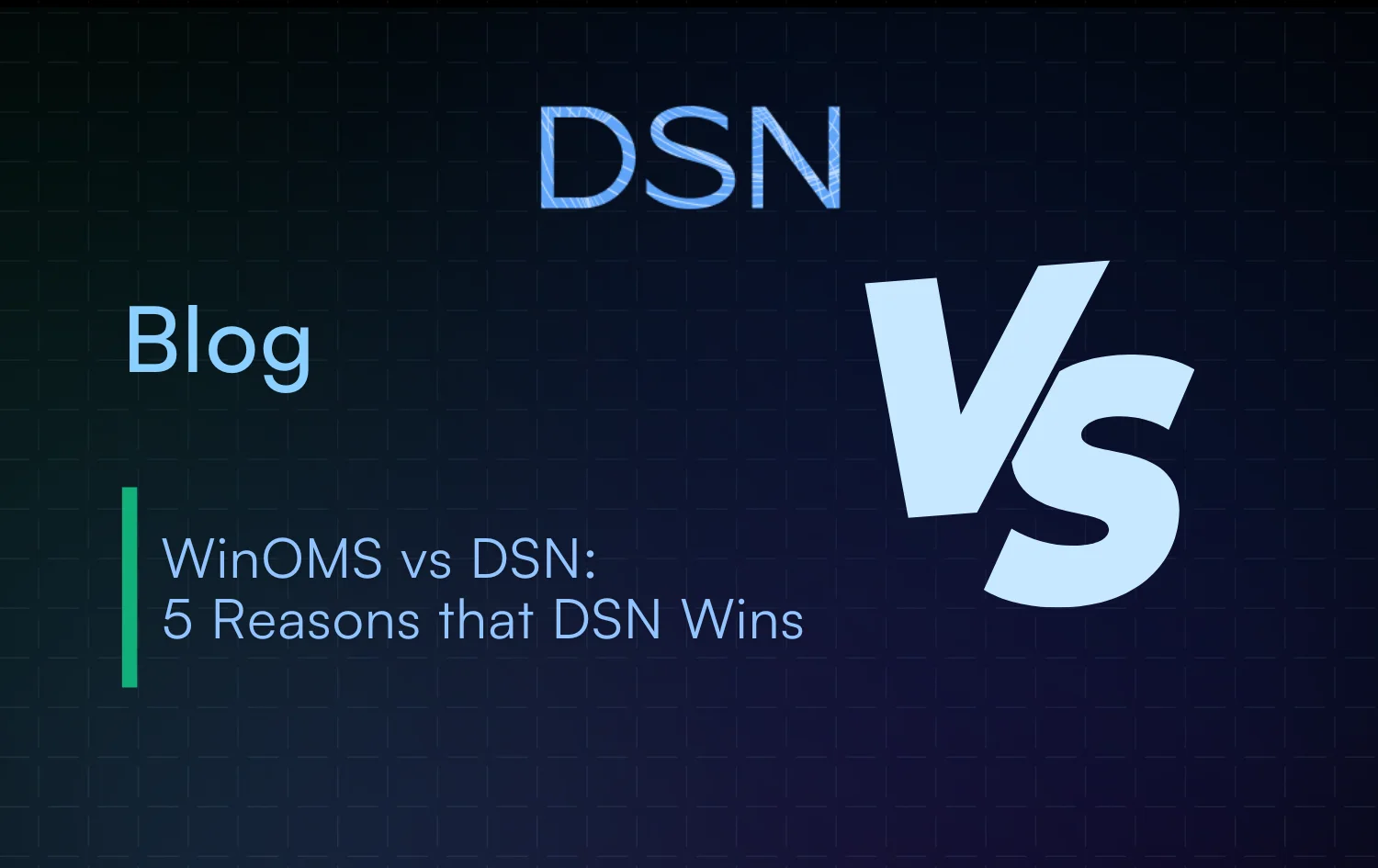WinOMS vs DSN: 5 Reasons that DSN Wins