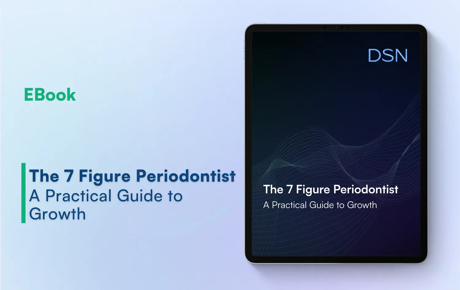 The 7 Figure Periodontist: A Practical Guide to Growth