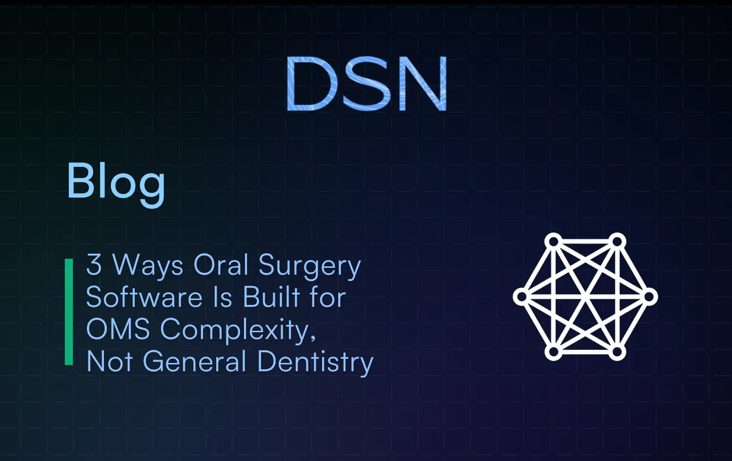 3 Ways Oral Surgery Software Is Built for OMS Complexity, Not General Dentistry