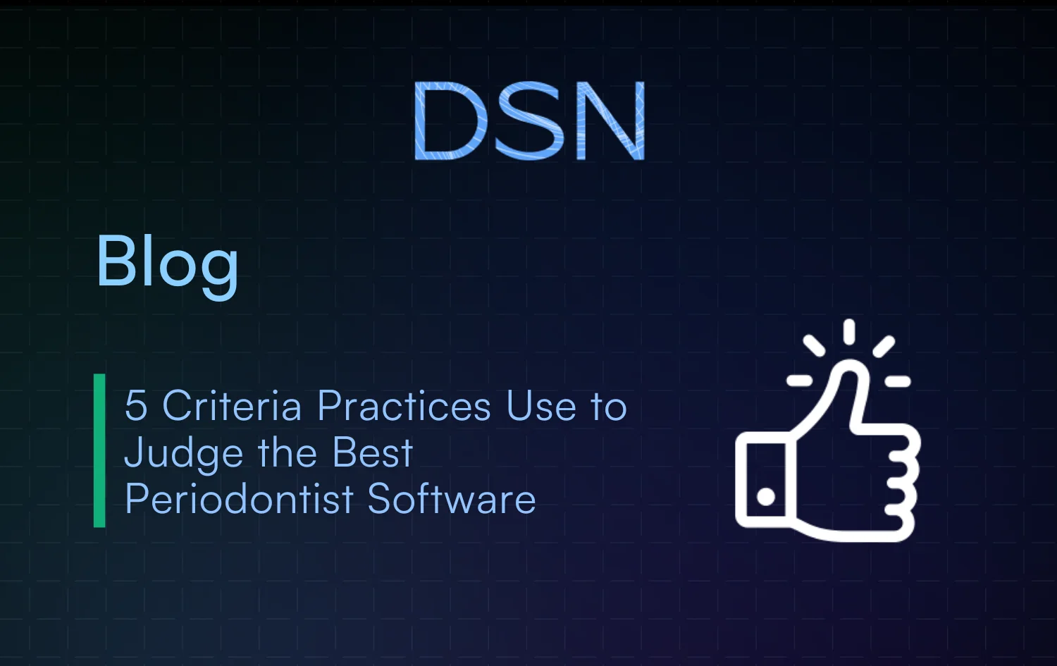 5 Criteria Practices Use to Judge the Best Periodontist Software