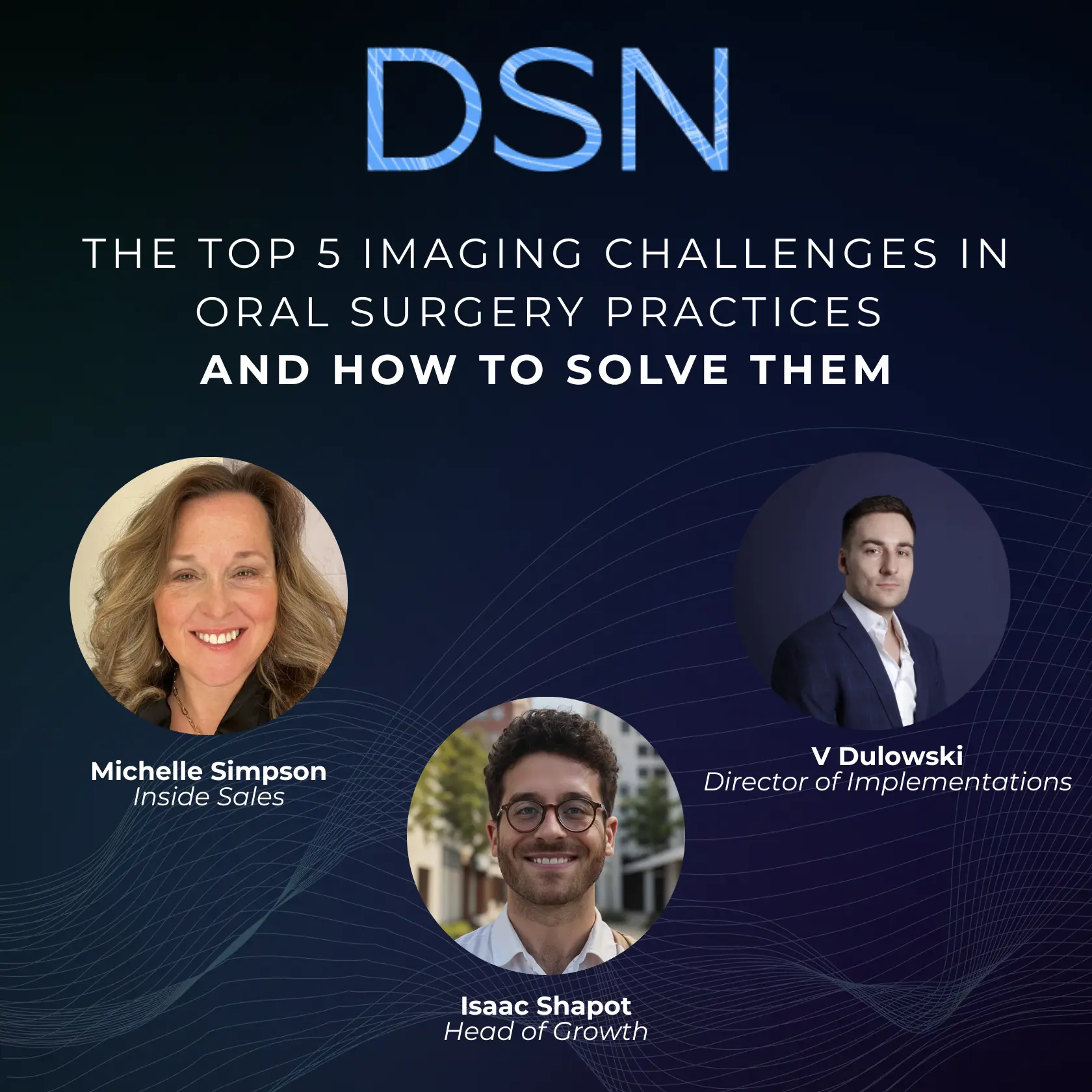 The Top 5 Imaging Challenges in Oral Surgery Practices And how to Solve them