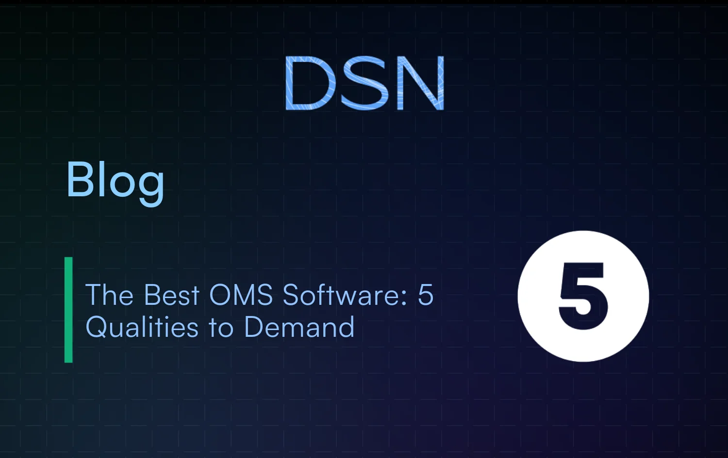 The Best OMS Software: 5 Qualities to Demand