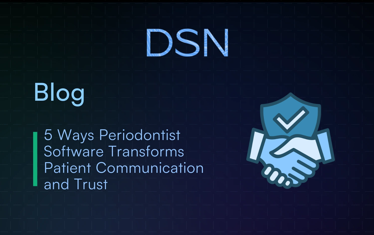 5 Ways Periodontist Software Transforms Patient Communication and Trust