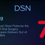 7 Must-Have Features the Best Oral Surgery Software Delivers Out of the Box