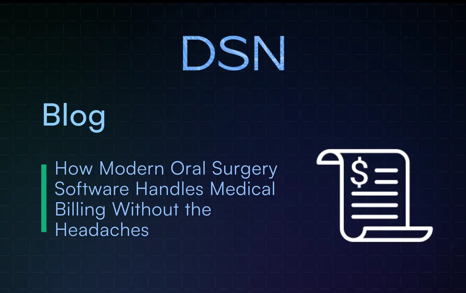 How Modern Oral Surgery Software Handles Medical Billing Without the Headaches