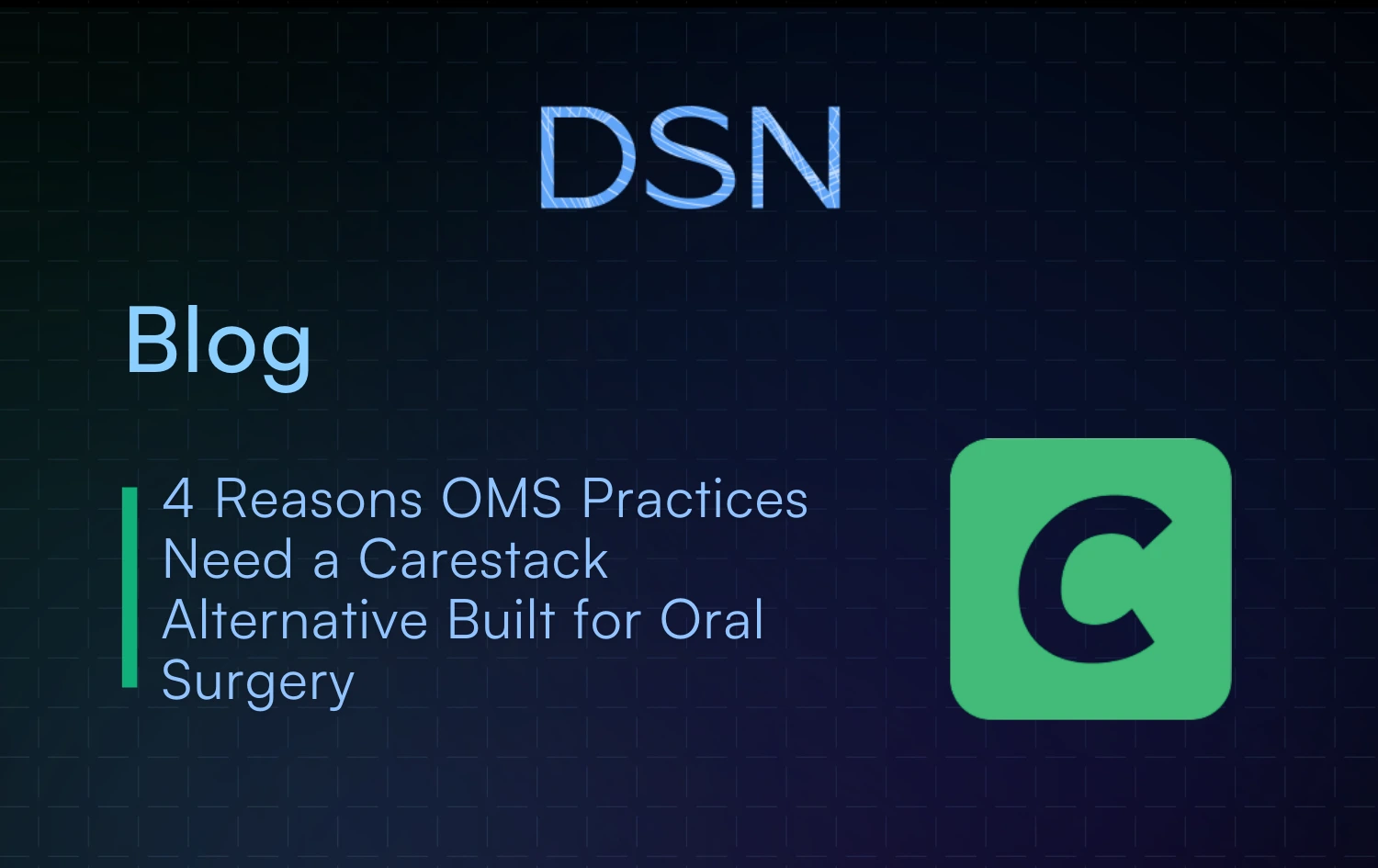 4 Reasons OMS Practices Need a Carestack Alternative Built for Oral Surgery
