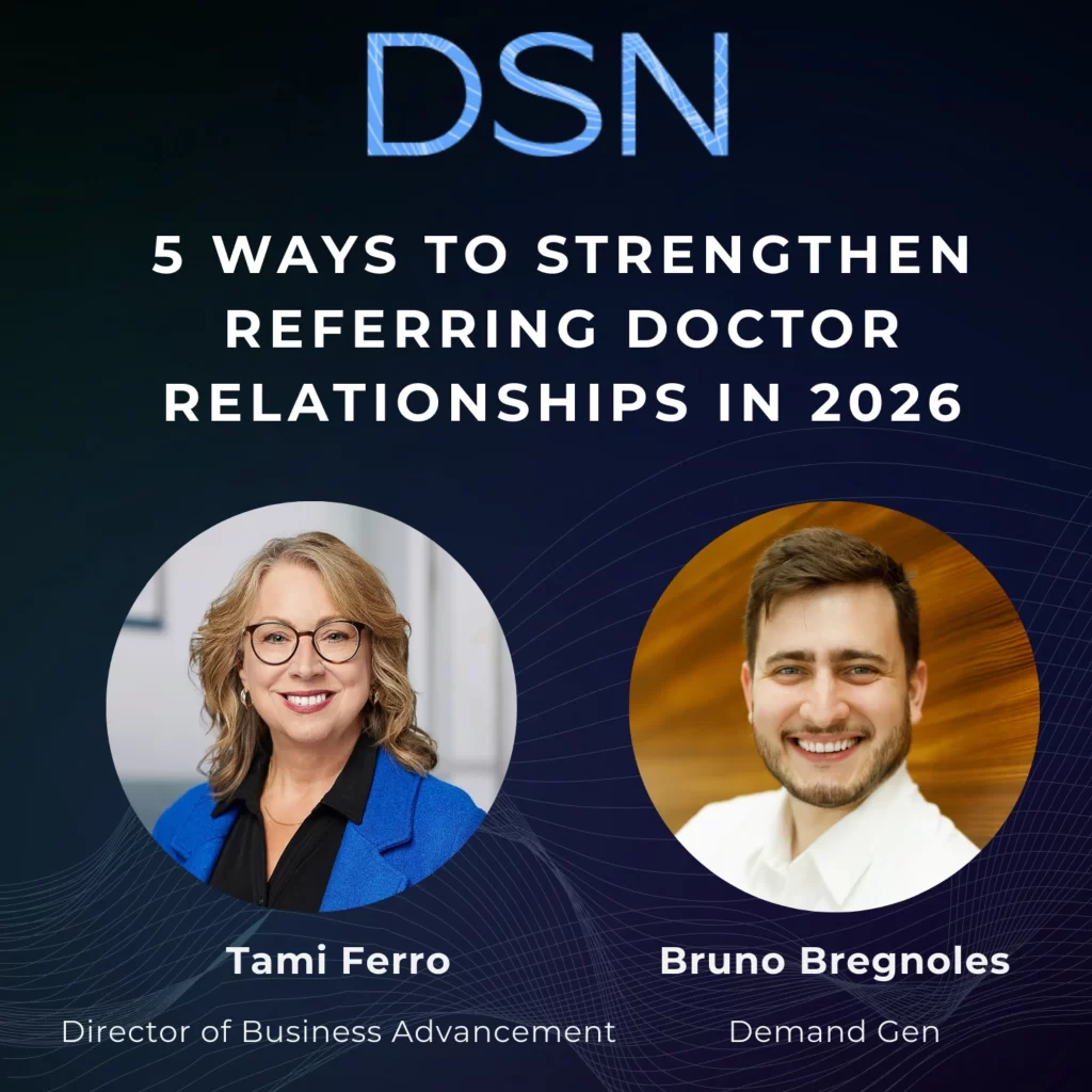 5 Ways to Strengthen Referring Doctor Relationships in 2026